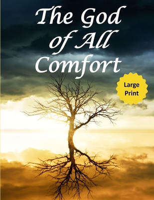The God of All Comfort (Large Print): Bible Pro... [Large Print] 1710520477 Book Cover
