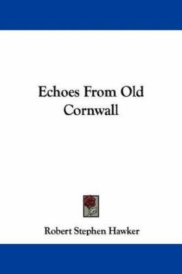 Echoes from Old Cornwall 1432506080 Book Cover