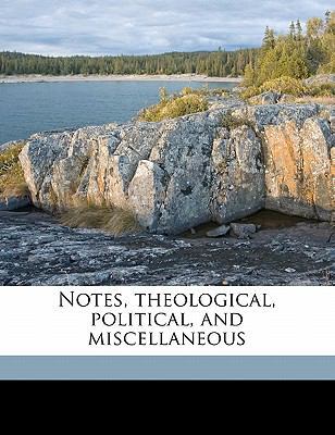 Notes, Theological, Political, and Miscellaneous 1178044157 Book Cover