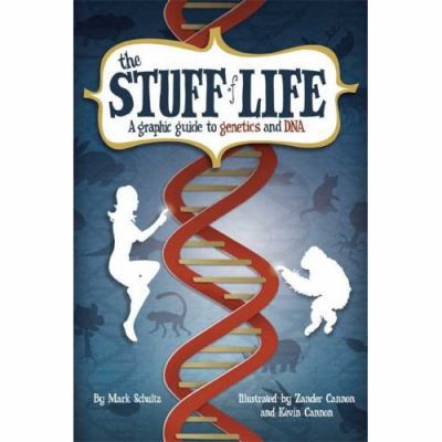 The Stuff of Life: A Graphic Guide to Genetics ... 0809089386 Book Cover