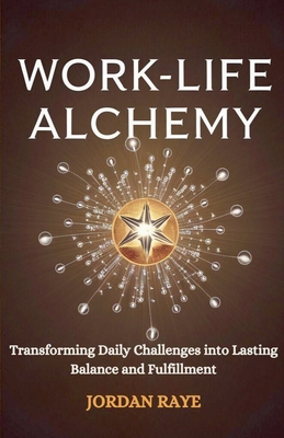 Work life Alchemy B0DNP1ZQ7V Book Cover