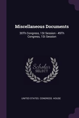 Miscellaneous Documents: 30Th Congress, 1St Ses... 137752650X Book Cover