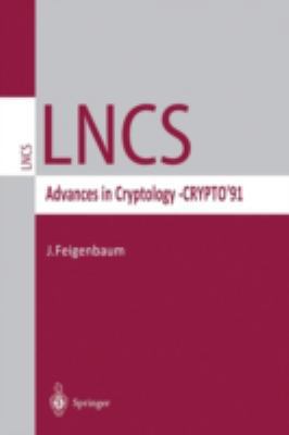 Advances in Cryptology -- Crypto '91: Proceedings 3540551883 Book Cover