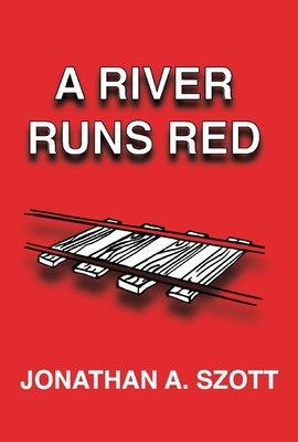 A River Runs Red 1098359755 Book Cover