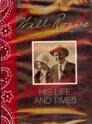 Will Rogers: His Life and Times (An American He... 0070344116 Book Cover