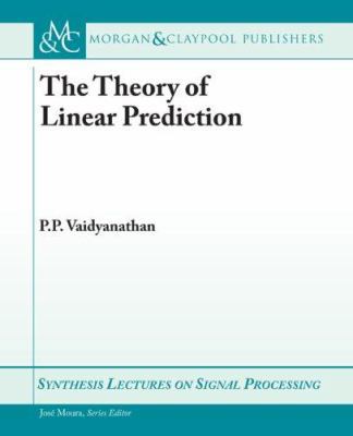 Theory of Linear Prediction 1598295756 Book Cover