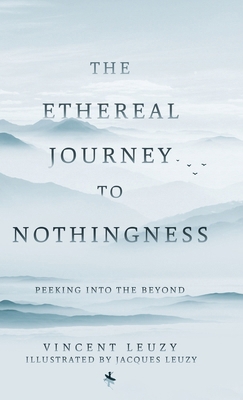 The Ethereal Journey To Nothingness: Peaking In... 1779414870 Book Cover