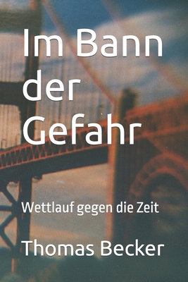 Im Bann der Gefahr: Wettlauf gegen die Zeit [German] B0C6BR49GJ Book Cover