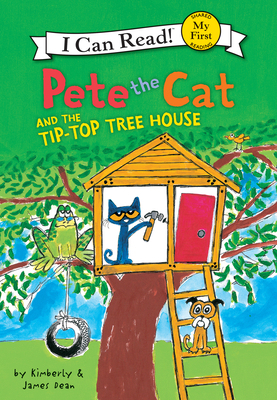 Pete the Cat and the Tip-Top Tree House 1098255127 Book Cover