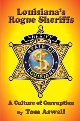 Louisiana's Rogue Sheriffs: A Culture of Corrup... 1733196803 Book Cover
