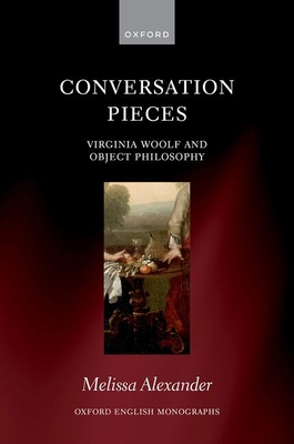 Conversation Pieces: Virginia Woolf and Object ... 0198990650 Book Cover