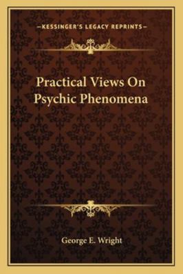 Practical Views On Psychic Phenomena 1162924764 Book Cover