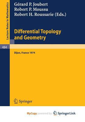 Differential Topology and Geometry: Proceedings of the Colloquium held at Dijon, 17-22 June, 1974 (Lecture Notes in Mathematics) 3540074058 Book Cover