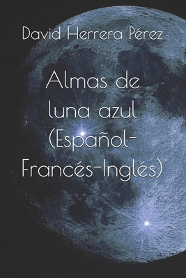 Almas de luna azul (Español - Francés - Inglés) [Spanish] 1521346526 Book Cover