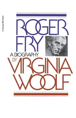 Roger Fry: A Biography 015678520X Book Cover