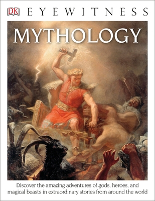 Eyewitness Mythology: Discover the Amazing Adve... 1465462465 Book Cover
