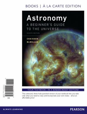 Astronomy: A Beginner's Guide to the Universe 0134241215 Book Cover