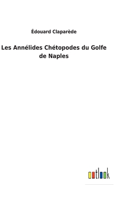 Les Annélides Chétopodes du Golfe de Naples [French] 3752477490 Book Cover