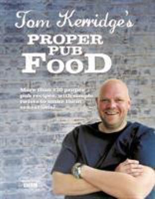 Tom Kerridge's Proper Pub Food: 0ver 130 Pub Re... 1472903536 Book Cover
