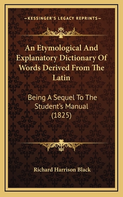 An Etymological and Explanatory Dictionary of W... 1164781782 Book Cover