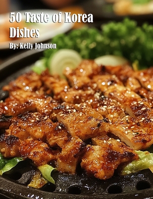 50 Taste of Korea Dishes B0DRWGK5K1 Book Cover