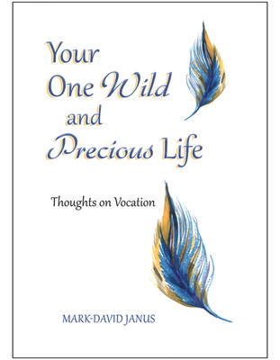 Your One Wild and Precious Life: Thoughts on Vo... 080915420X Book Cover