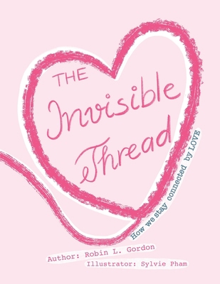 The Invisible Thread: How we stay Connected by ... 0972511881 Book Cover