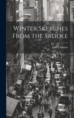 Winter Sketches From the Saddle 1019803339 Book Cover