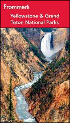 Frommer's Yellowstone and Grand Teton National ... 1118074734 Book Cover