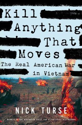 Kill Anything That Moves: The Real American War... 0805086919 Book Cover