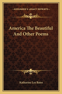 America The Beautiful And Other Poems 1163615145 Book Cover