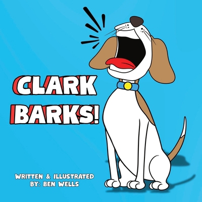 Clark Barks! B0FY42XK4W Book Cover