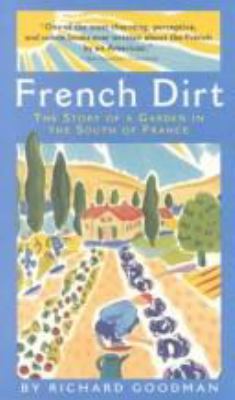 French Dirt: The Story of a Garden in the South... 0945575661 Book Cover