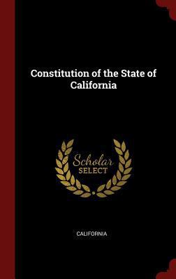 Constitution of the State of California 129650686X Book Cover