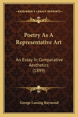 Poetry As A Representative Art: An Essay In Com... 1164932713 Book Cover