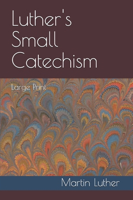 Luther's Small Catechism: Large Print [Large Print] 1671306015 Book Cover