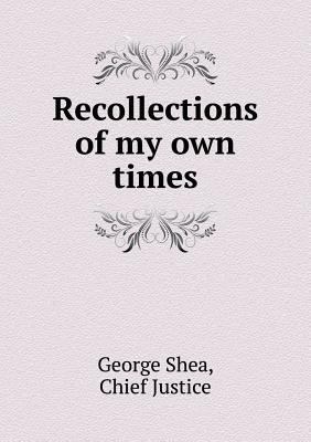 Recollections of my own times 5518534736 Book Cover