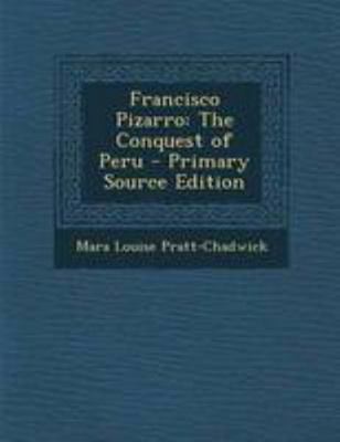 Francisco Pizarro: The Conquest of Peru 1294285017 Book Cover