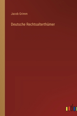 Deutsche Rechtsalterthümer [German] 3368661647 Book Cover