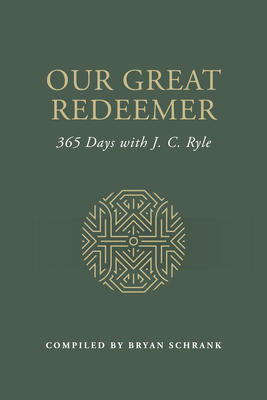 Our Great Redeemer: 365 Days with J. C. Ryle B0DF365KQ3 Book Cover