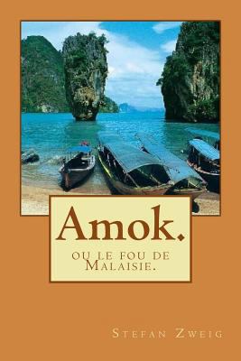 Amok.: ou le fou de Malaisie. [French] 1502853973 Book Cover