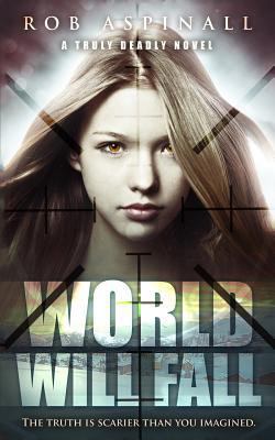 World Will Fall: (truly Deadly Book 3: Spy and ... 1799297802 Book Cover