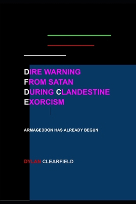Dire Warning From Satan During Clandestine Exor... B0GM82SK1L Book Cover