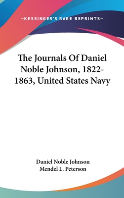 The Journals Of Daniel Noble Johnson, 1822-1863... 0548146640 Book Cover