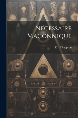 Nécessaire Maçonnique [French] 1022788094 Book Cover