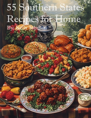 55 Southern States Recipes for Home B0CVRNYBJ2 Book Cover