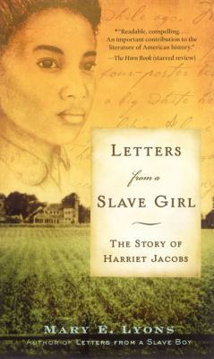 Letters from a Slave Girl: The Story of Harriet... 1416936378 Book Cover