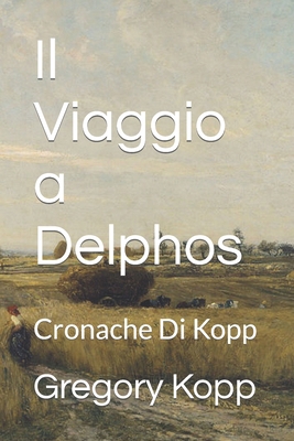 Il Viaggio a Delphos: Cronache Di Kopp [Italian] B0BHV8HP6K Book Cover