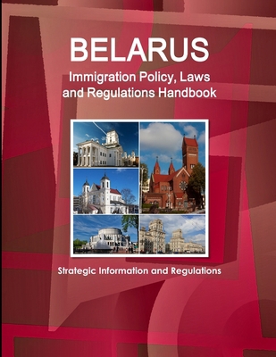 Belarus Immigration Policy, Laws and Regulation... 1438782144 Book Cover