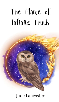 The Flame of Infinite Truth 3690810582 Book Cover